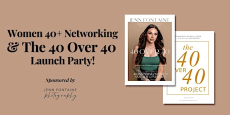 Women Over 40 Networking + 40 Over 40 Launch Party