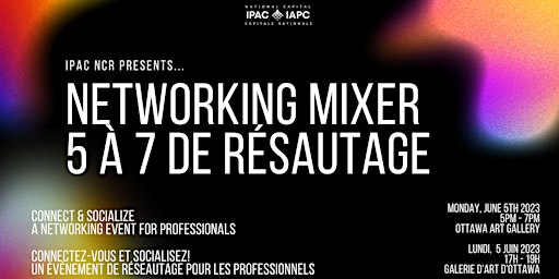 IPAC NCR's Networking Mixer / 5 à 7