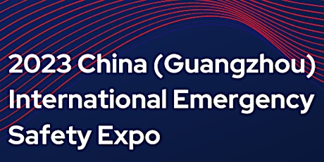 2023 China (Guangzhou) International Emergency Safety Expo