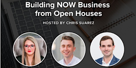 Building NOW Business from Open Houses
