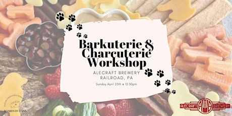 Barkuterie & Charcuterie Workshop @ AleCraft Brewery Railroad, PA