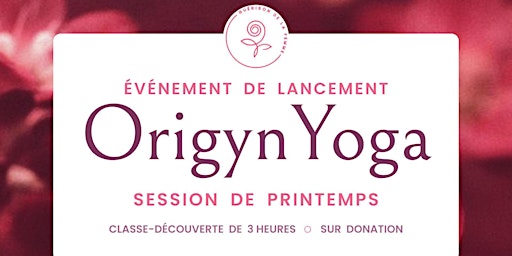 Événement de Lancement Session Printemps * Cours Origyn Yoga – sur Donation