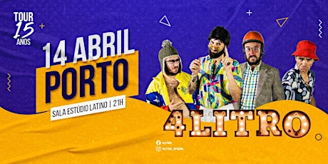 4LITRO TOUR 15 ANOS - PORTO