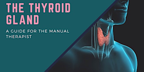 The Thyroid Gland - A Guide for the Manual Therapist primary image