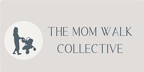 The Mom Walk Collective : Brea