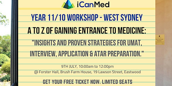 iCanMed Year 11/10 Workshop (Western Sydney): A to Z of Gaining Entrance to Med - Preparing for the UMAT, Interview, Application & ATAR