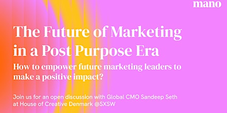 The Future of Marketing in a Post Purpose Era @ SXSW primary image