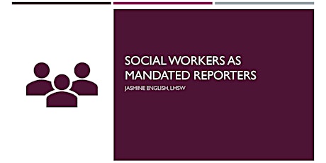 Social Workers as Mandated Reporters w/Jasmine English, LMSW