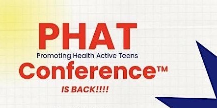 14th Annual PHAT Conference: "Dream Big it Starts With YOU!"