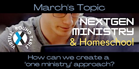 NGM Virtual Round Table | "NextGen Ministry and Home School"