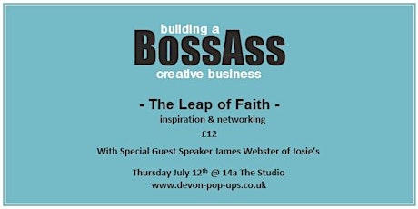 Building a BossAss Creative Business - The Leap of Faith primary image