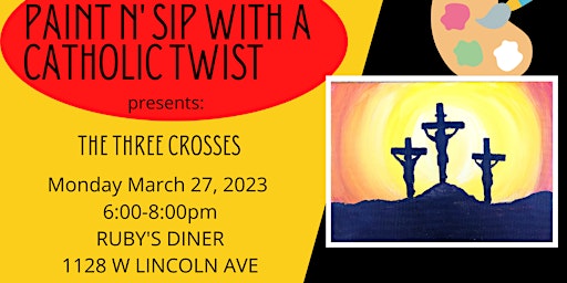 Paint n Sip With a Catholic Twist: The Three Crosses ENCORE