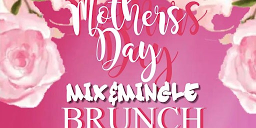 Mothers Day Mix & Mingle Brunch