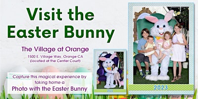 Easter Bunny Photos 2023  at The Village at Orange (March 24 to April 8)