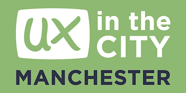 UX in the City: Manchester 2019