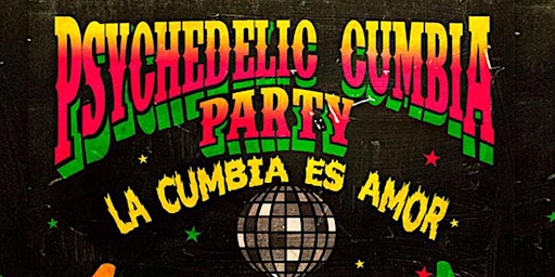 Psychedelic Cumbia Party - La cumbia es Amor -