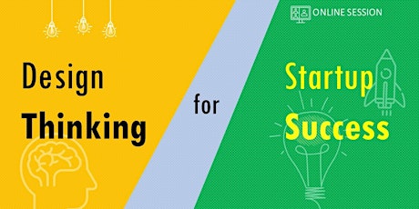 Design Thinking for Startup Success - Online Session primary image