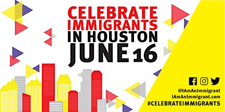 #CelebrateImmigrants in Houston