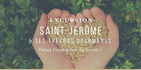 Excursion Saint-Jérôme et ses trésors gourmands. Découvrez la vie du grain.