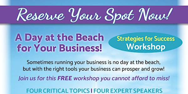 A Day at the Beach for Your Business! FREE Strategies for Success Workshop