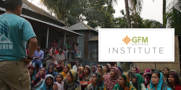 GFM Institute - December Topic: Stories from the Field: How Muslims are Coming to Know Christ