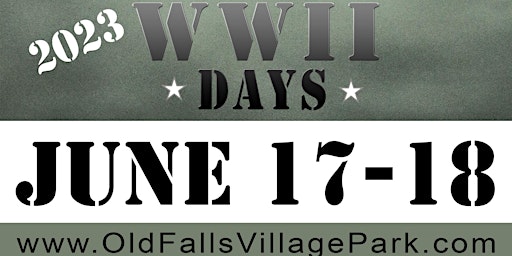 Imagem principal de World War II Days at Old Falls Village 2023 for Reenactors Sponsors Vendors