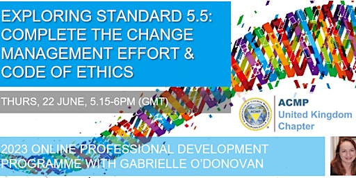 Exploring Standard 5.5: Completing the Change Effort & Code of Ethics