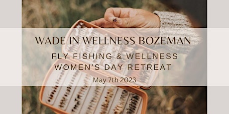 Wade in Wellness Women's Day Retreat
