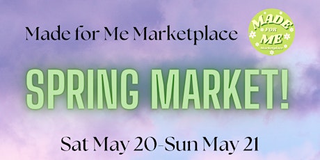 Made for Me Marketplace Spring Market