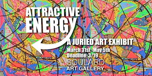 Attractive Energy - a juried art exhibit