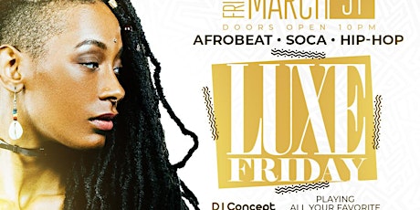 Luxe Friday: Afrobeat, Soca, Hip-Hop|  3.31
