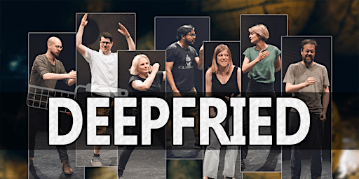 DeepFried Impro Show