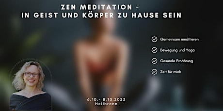 Zen Meditation - In Geist und Körper zu Hause sein