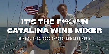 Primaire afbeelding van It's the F*%#^'N Catalina Wine Mixer!