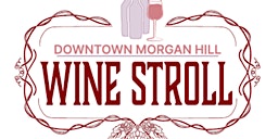 2024  Morgan Hill Downtown Wine Stroll primary image