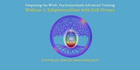 Subpersonalities: Deepening the Work -  Advanced Training with Didi Firman