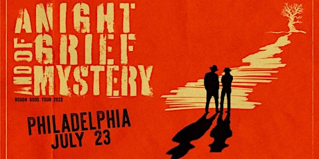 A Night of Grief & Mystery 2023 World Tour - Philadelphia, Pennsylvania