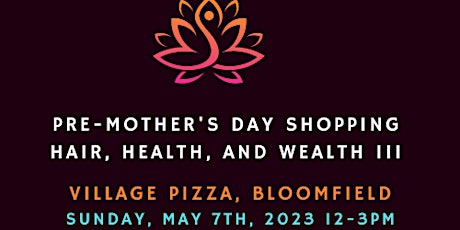 Pre-Mother's Day Shopping.  Hair, Health, and Wealth III