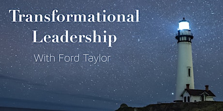 Transformational Leadership Workshop with Ford Taylor primary image
