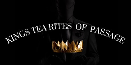 Kings' Tea Rites of Passage Ceremony