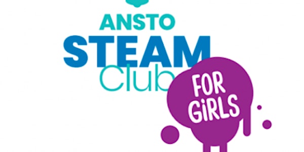 STEAM Club for Girls 2024 @ ANSTO Discovery Centre