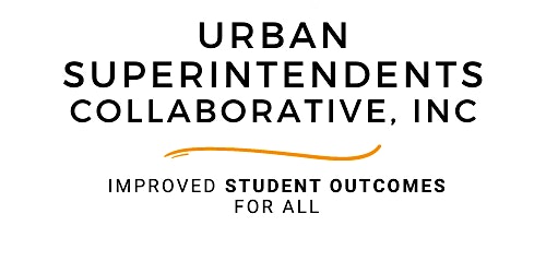 Urban Superintendents Collaborative, Inc for Improved Student Outcomes