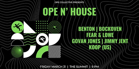 OPE N' HOUSE at The Summit Music Hall - Friday March 31
