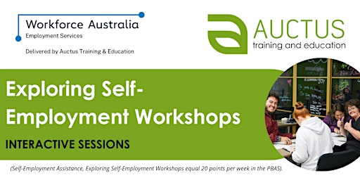 Exploring Self Employment Workshops. Turn your business idea into reality!