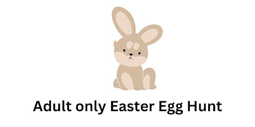 Adult Only Easter Egg Hunt