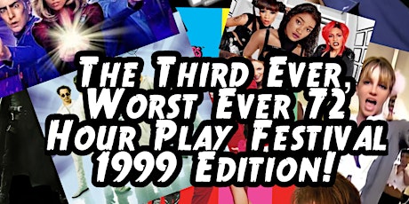 Primaire afbeelding van The Third Ever, Worst Ever, 72 Hour Play Festival- 1999 Edition (New Dates)