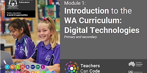 Teachers and Code: Module 1 & 2 Introduction to the WA Curriculum &Data Representation and Abstraction: