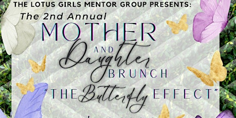 2nd Annual Mother/Daughter Brunch: The Butterfly Effect