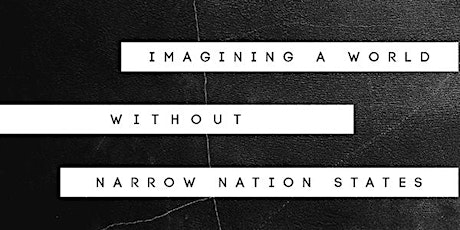 Imagen principal de Discussion | National State: Imagining a World Without Narrow Nation State