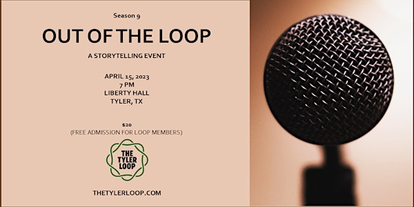 Out of the Loop season 9: True Stories from Tyler and East Texas